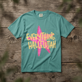 Everything Hallelujah  Tee