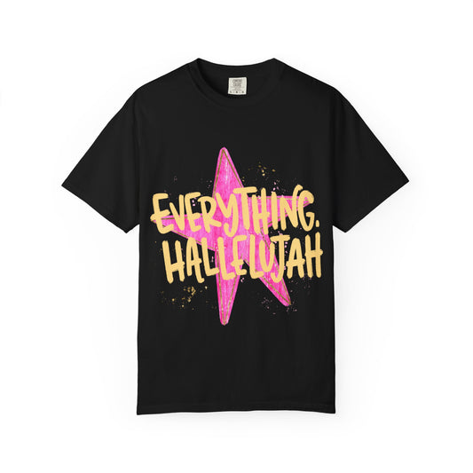 Everything Hallelujah  Tee
